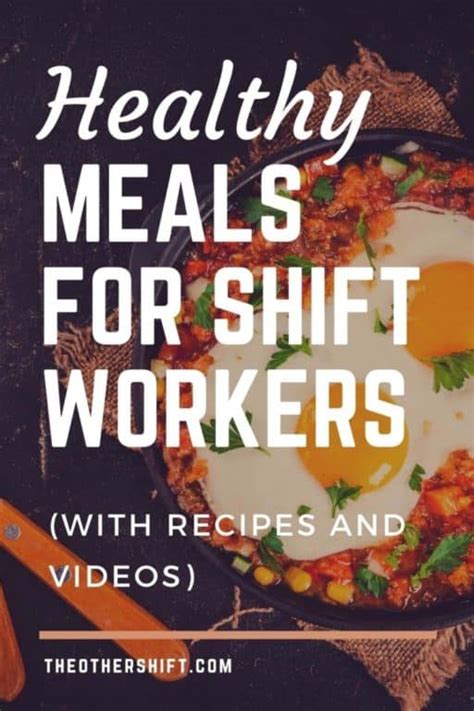 Healthy Meals For Shift Workers With Recipes And Videos The Other Shift