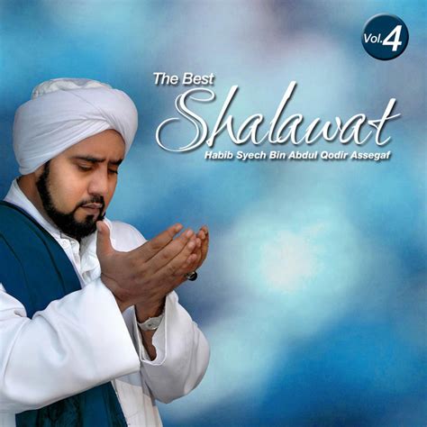 The Best Sholawat Album By Habib Syech Bin Abdul Qodir Assegaf Spotify