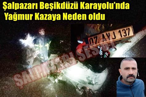 Şalpazarı Beşikdüzü Karayolunda Yağmur Kazaya Neden oldu ŞALPAZARI