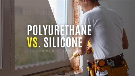 Polyurethane Vs Silicone Sealant Pros Which Is Better