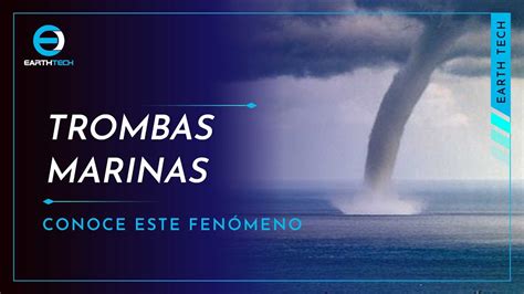 Conoce Como Se Producen Este Genial Fen Meno Natural Trombas Marinas