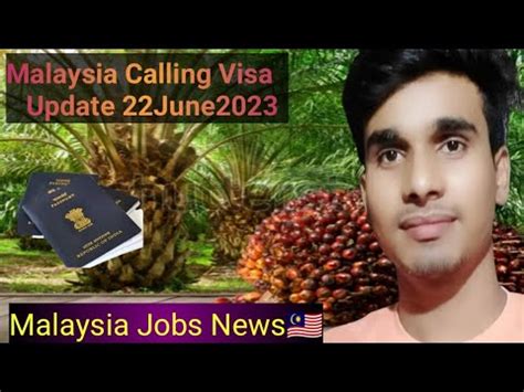 Malaysia Calling Visa News 22June 2023 Malaysia Ka Visa Kab Chalu