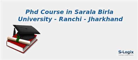 Sarala Birla University | PhD Computer Science | S-Logix