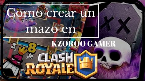 Como Hacer Un Buen Mazo En Clash Royale 1 Youtube