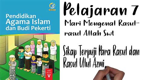 PAI Kelas 5 Pelajaran 7 Bag 5 Sikap Terpuji Para RAsul Dan Rasul Ulul