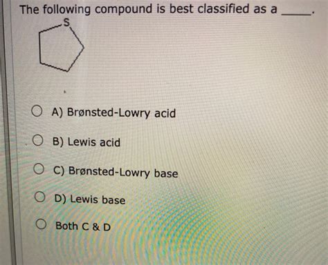 Solved The Following Compound Is Best Classified As A S O A Chegg