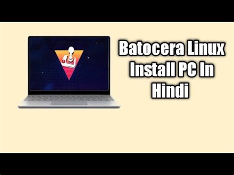 How To Install Batocera Linux For Pc And Laptop Gaming Operating