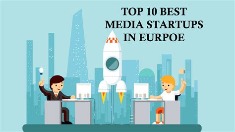 Top 10 Media Startups In Europe