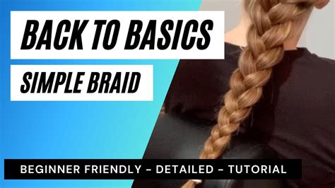 Basic Braids For Beginners How To Braid Hair Basic 3 Strand Braid Tutorial Easy Braids