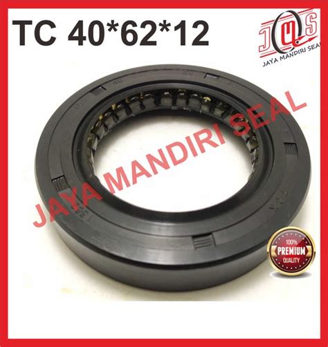 Jual Oil Seal TC 40x62x12 40 62 12 Di Lapak Jaya Mandiri Seal Bukalapak