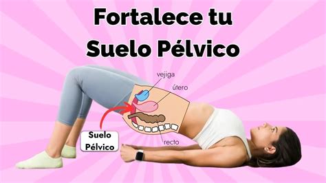 6 Mejores Ejercicios de Kegel para Mujeres Fortalece tu Suelo Pélvico