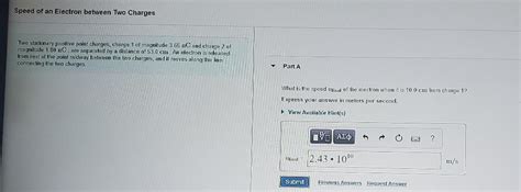 Solved Speed Of An Electron Between Two Charges Two Chegg