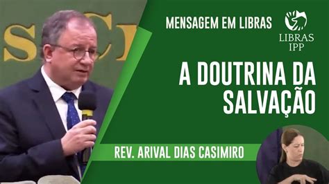 A Doutrina Da Salva O Rev Arival Dias Casimiro Libras Ipp Youtube