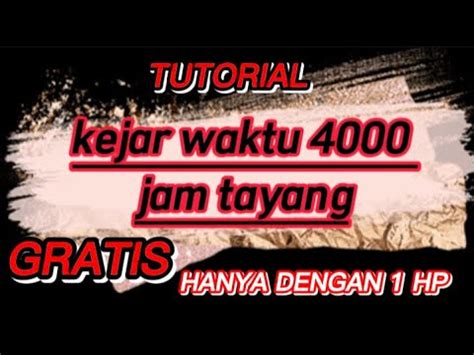 Cara Mendapat Jam Tayang Dengan Cepat Gratis Youtube