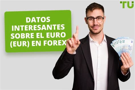 Datos Clave Sobre El Euro Eur En El Mercado De Divisas