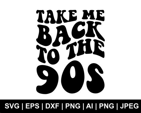 Take Me Back To The 90s Svg, Wavy Svg, Wavy Text, 90's Svg, Retro 90s ...