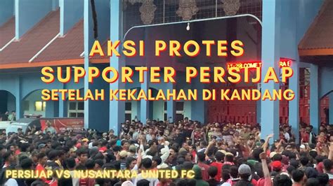 Aksi Protes Supporter Persijap Setelah Pertandingan Melawan Nusantara