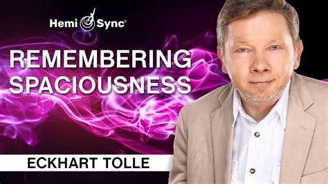 Remembering Spaciousness A Special Meditation With Eckhart Tolle