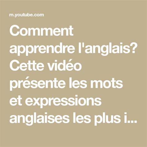 Comment apprendre l anglais Cette vidéo présente les mots et