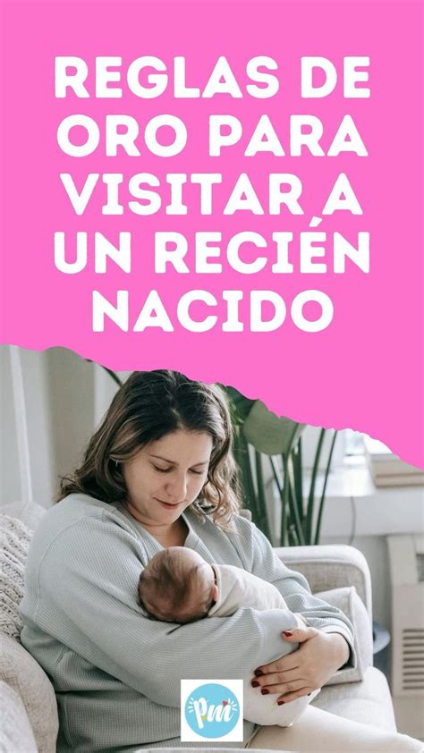 Reglas De Oro Para Visitar A Un Reci N Nacido Pregnancy Quotes