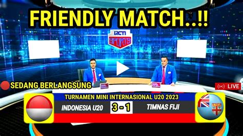 🔴sedang Berlangsung Timnas Indonesia Vs Timnas Fiji Turnamen Mini