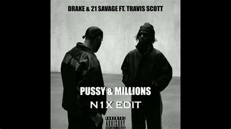 Drake 21 Savage Pussy And Millions Ft Travis Scott N1x Remix Youtube