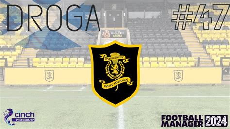 Football Manager Kariera Livingston Fc Droga Odc