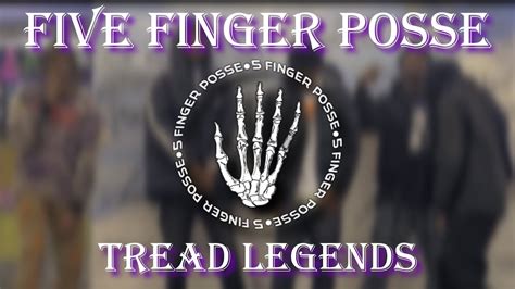 Five Finger Posse Tread Legends Youtube