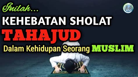 Masa AllahInilah Kehebatan Sholat Tahajud Bagi Kehidupan Seorang