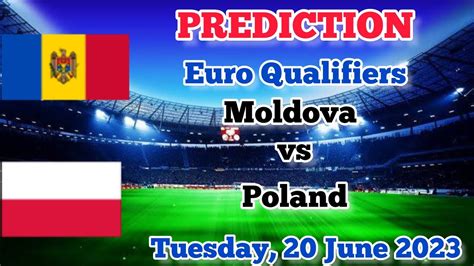 Moldova Vs Poland Prediction And Betting Tips June 20 2023 Youtube