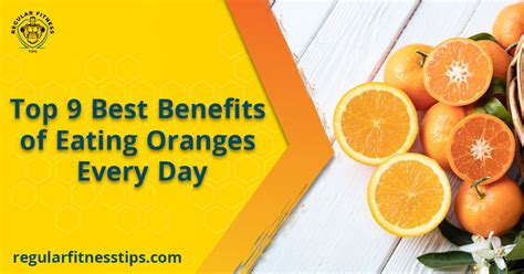 Top Best Benefits Of Eating Oranges Every Day Regular Fitness Tips