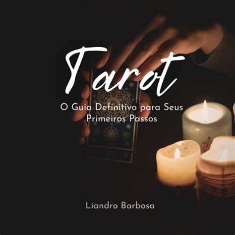 Tarot O Guia Definitivo Para Seus Primeiros Passos