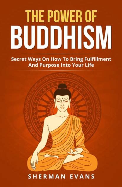 The Power Of Buddhism: Secret Ways On How To Bring Fulfillment And ...