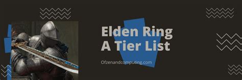 Elden Ring Weapon Tier List (February 2025) Best Weapons