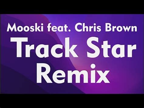 Mooski Track Star Remix Lyrics Feat Chris Brown A Boogie Wit Da