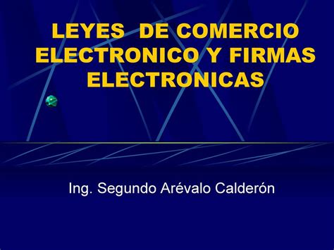 Leyes De Comercio Electronico Y Firmas Electronicas Ppt Descargar