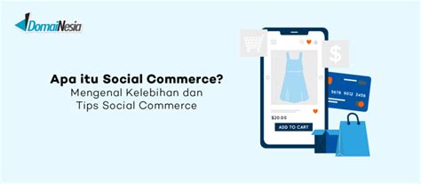 Apa Itu Social Commerce Mengenal Kelebihan Dan Tips Social Commerce