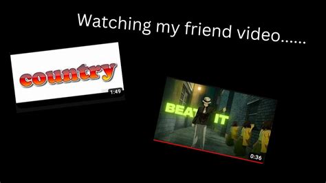 Watching My Friends Video Youtube