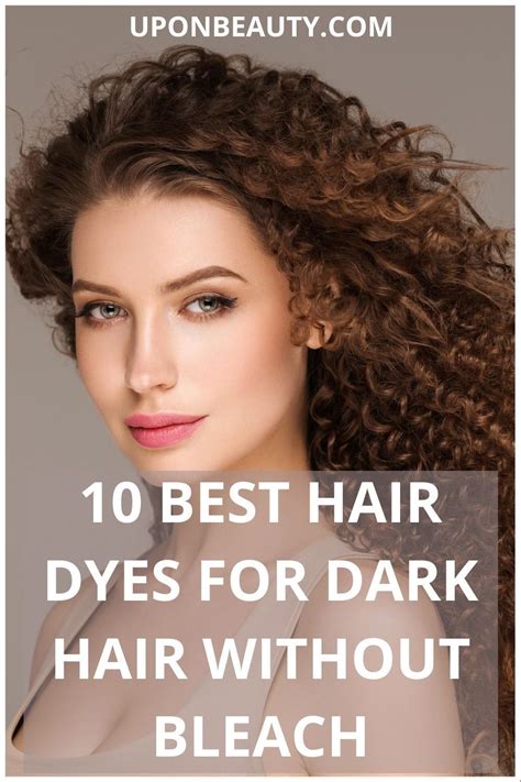 10 Best Hair Dyes For Dark Hair Without Bleach Up On Beauty Best Hair Dye Dark Hair Dye