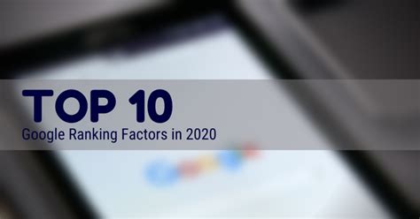 The Google Ranking Factors You Need To Know In