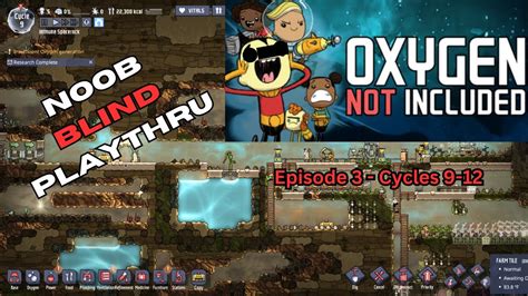 Blind Playthrough Cycles 9 12 Oxygen Not Included Ep3 YouTube