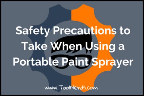 Portable Paint Sprayer Safety Precautions - Tool Nerds