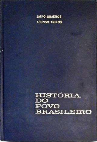 História do Povo Brasileiro Vol 3 Jânio Quadros Afonso Arinos De