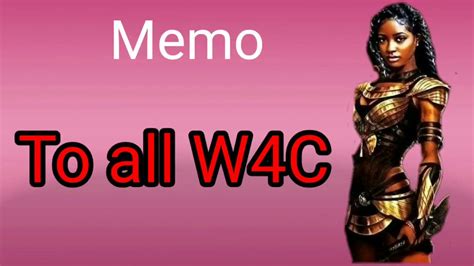 All Members W4c Memo Pls Read Listen And Leave Comments Down Below Ty