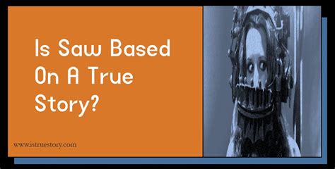 Is Saw Based On A True Story? Explore The Horror Movie "Saw " - Is True Story