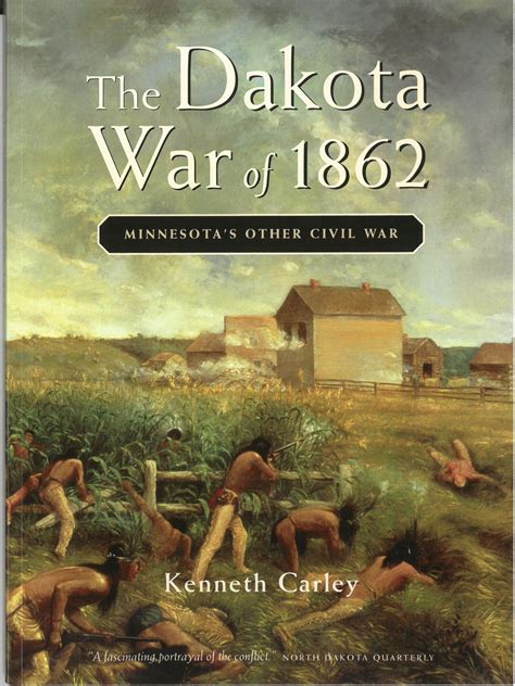 The Dakota War Of 1862 Minnesotas Other Civil War Renville County