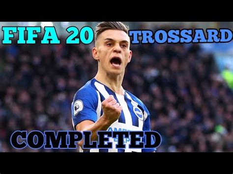 FIFA 20 TROSSARD COMPLETED YouTube