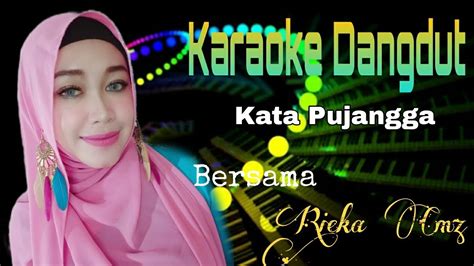 Kata Pujangga Rhoma Irama Karaoke Dangdut Duet Bersama Rieka Cmz