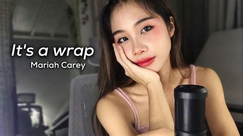 Its A Wrap Mariah Carey Cover Youtube