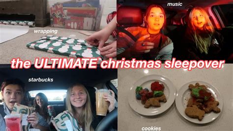 The Ultimate Christmas Sleepover Vlogmas Day Youtube